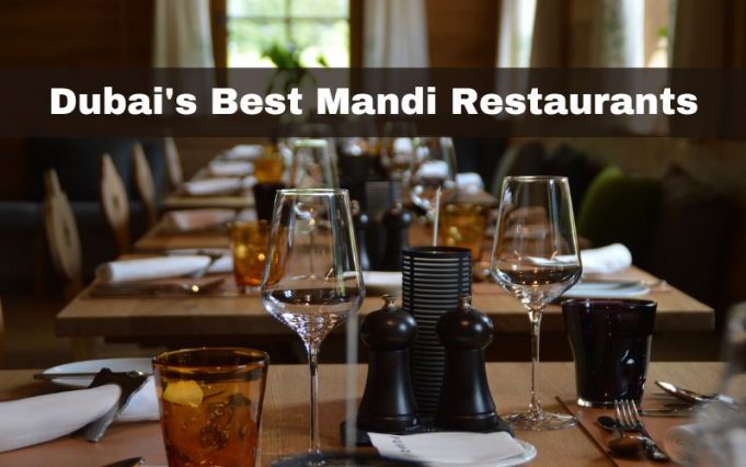 List Of The Best Mandi Restaurant In Dubai